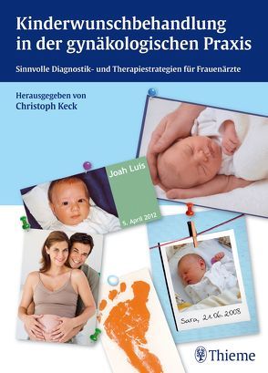 Kinderwunschbehandlung in der gynäkologischen Praxis von Keck,  Christoph