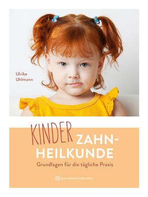 Kinderzahnheilkunde von Uhlmann,  Ulrike