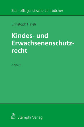 Kindes- und Erwachsenenschutzrecht von Häfeli,  Christoph