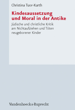 Kindesaussetzung und Moral in der Antike von Tuor-Kurth,  Christina