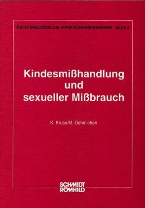 Kindesmisshandlung und sexueller Missbrauch von Kruse,  Klaus, Oehmichen,  Manfred