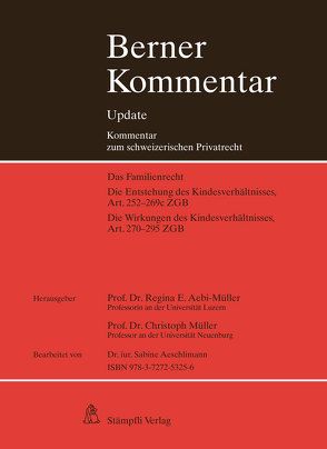 Berner Kommentar Update Kindesrecht, Art. 252-295 ZGB, 6. Ergänzungslieferung von Aebi-Müller,  Regina E, Müller,  Christoph