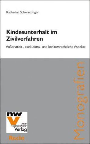Kindesunterhalt im Zivilverfahren von Schwarzinger,  Katharina