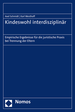 Kindeswohl interdisziplinär von Schmidt,  Axel, Westhoff,  Karl