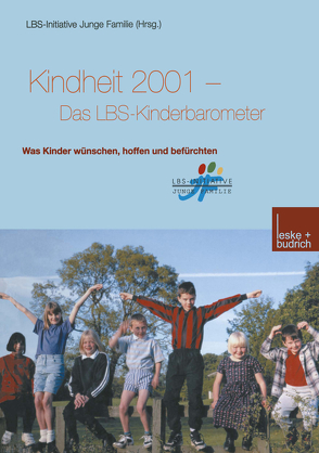 Kindheit 2001 Das LBS-Kinderbarometer von LBS-Initiative Junge Familie