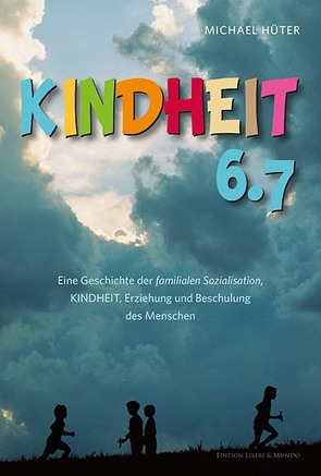 Kindheit 6.7 von Hüter,  Michael