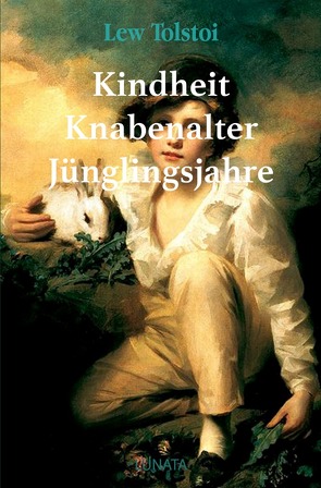 Kindheit, Knabenalter, Jünglingsjahre von Tolstoi,  Lew