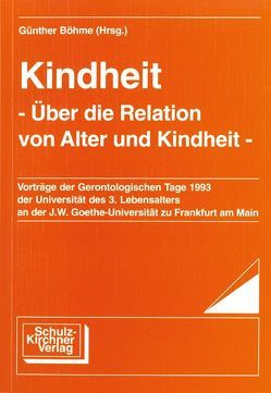 Kindheit – Über die Relation von Alter und Kindheit von Böhme,  Günther, Jork,  Klaus, Knöchel,  Wolfram, Oestreich,  Gisela, Prange,  Klaus, Ringling,  Esther