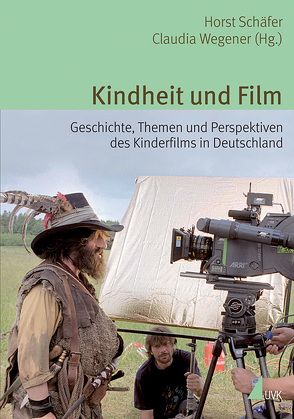 Kindheit und Film von Schaefer,  Horst, Wegener,  Claudia