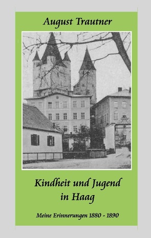 Kindheit und Jugend in Haag von Trautner,  August