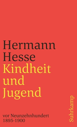 Kindheit und Jugend vor Neunzehnhundert von Hesse,  Hermann, Hesse,  Ninon, Kirchhoff,  Gerhard