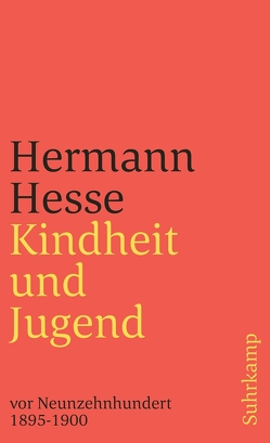 Kindheit und Jugend vor Neunzehnhundert von Hesse,  Hermann, Hesse,  Ninon, Kirchhoff,  Gerhard