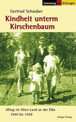 Kindheit unterm Kirschenbaum von Schauber,  Gertrud