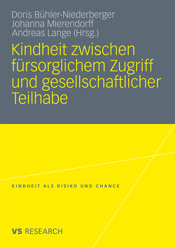 Kindheit zwischen fürsorglichem Zugriff und gesellschaftlicher Teilhabe von Bühler-Niederberger,  Doris, Lange,  Andreas, Mierendorff,  Johanna