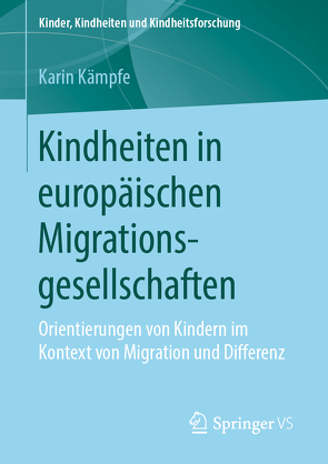 Kindheiten in europäischen Migrationsgesellschaften von Kämpfe,  Karin