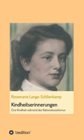 Kindheitserinnerungen von Lange-Schlienkamp,  Rosemarie