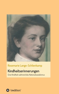 Kindheitserinnerungen von Lange-Schlienkamp,  Rosemarie