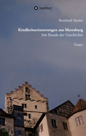 Kindheitserinnerungen aus Meersburg von Matuttis,  Antoine, Nessler,  Bernhard