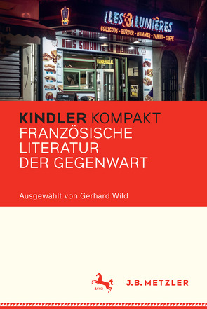 Kindler Kompakt: Französische Literatur der Gegenwart von Wild,  Gerhard