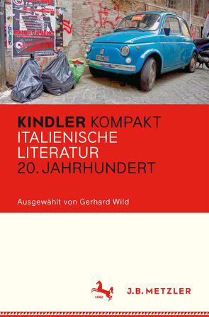 Kindler Kompakt: Italienische Literatur, 20. Jahrhundert von Wild,  Gerhard