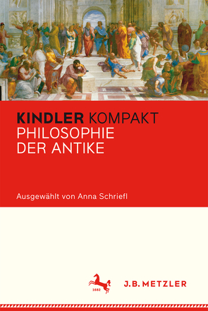 Kindler Kompakt: Philosophie der Antike von Schriefl,  Anna