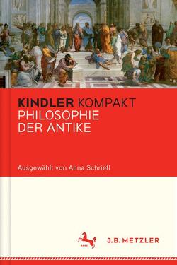 Kindler Kompakt: Philosophie der Antike von Schriefl,  Anna