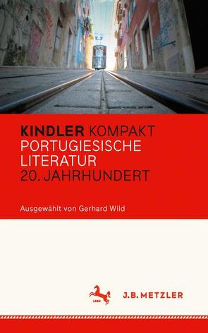 Kindler Kompakt: Portugiesische Literatur, 20. Jahrhundert von Wild,  Gerhard