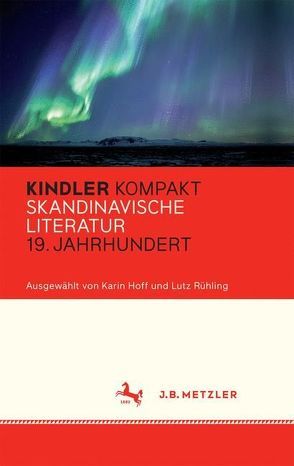 Kindler Kompakt: Skandinavische Literatur, 19. Jahrhundert von Hoff,  Karin, Rühling,  Lutz