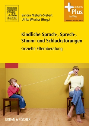 Kindliche Sprach-, Sprech-, Stimm- und Schluckstörungen von Niebuhr-Siebert,  Sandra, Wiecha,  Ulrike