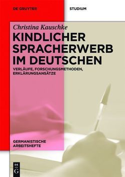 Kindlicher Spracherwerb im Deutschen von Kauschke,  Christina
