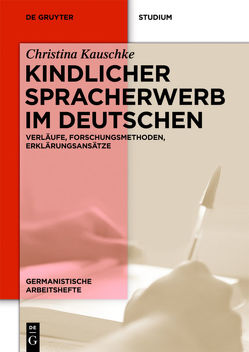 Kindlicher Spracherwerb im Deutschen von Kauschke,  Christina