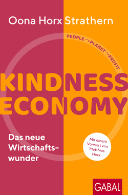Kindness Economy von Horx,  Julian, Horx,  Matthias, Horx-Strathern,  Oona, Walter,  Axel