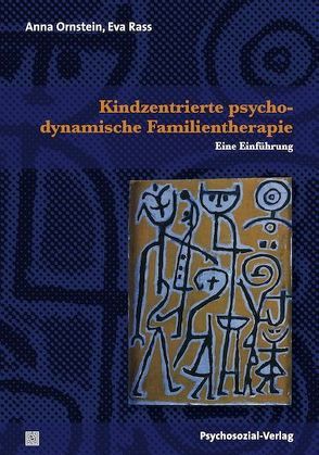 Kindzentrierte psychodynamische Familientherapie von Ornstein,  Anna, Rass,  Eva