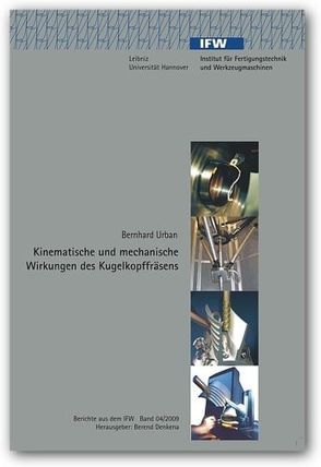 Kinematische und mechanische Wirkungen des Kugelkopffräsens von Denkena,  Berend, Urban,  Bernhard