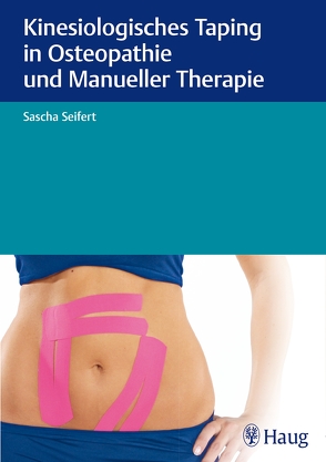 Kinesiologisches Taping in Osteopathie und Manueller Therapie von Seifert,  Sascha