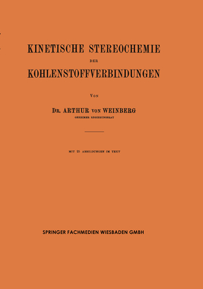 Kinetische Stereochemie der Kohlenstoffverbindungen von Weinberg,  Arthur von