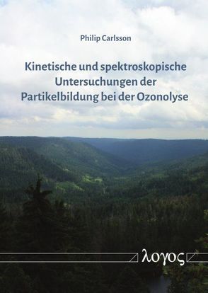 Kinetische und spektroskopische Untersuchungen der Partikelbildung bei der Ozonolyse von Carlsson,  Philip