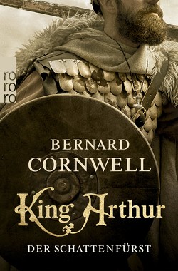 King Arthur: Der Schattenfürst von Cornwell,  Bernard, Stege,  Gisela