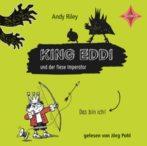 King Eddi und der fiese Imperator von Pohl,  Jörg, Riley,  Andy, Spindler,  Christine