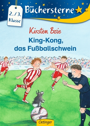 King-Kong, das Fußballschwein von Boie,  Kirsten, Brix,  Silke
