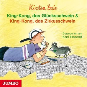 King-Kong, das Glücksschwein & King-Kong, das Zirkusschwein von Boie,  Kirsten, Menrad,  Karl