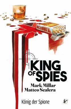 King of Spies: König der Spione von Kronsbein,  Bernd, Millar,  Mark, Scalera,  Matteo