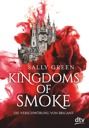 Kingdoms of Smoke – Die Verschwörung von Brigant von Ernst,  Alexandra, Green,  Sally