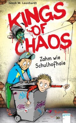 Kings of Chaos (1). Zahm wie Schulhofhaie von Heidel,  Sebastian, Leonhardt,  Jakob M.