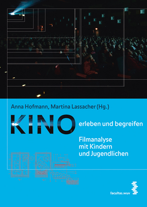 Kino erleben und begreifen von Hofmann,  Anna, Lassacher,  Martina