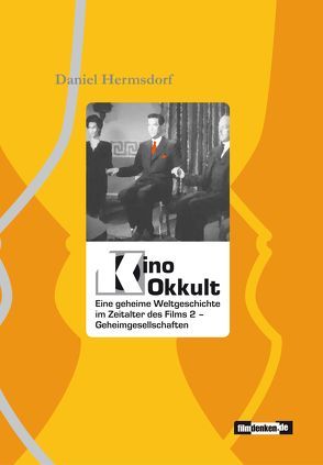 Kino Okkult. Eine geheime Weltgeschichte im Zeitalter des Films 2 von Hermsdorf,  Daniel