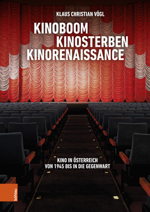 Kinoboom – Kinosterben – Kinorenaissance von Vögl,  Klaus Christian