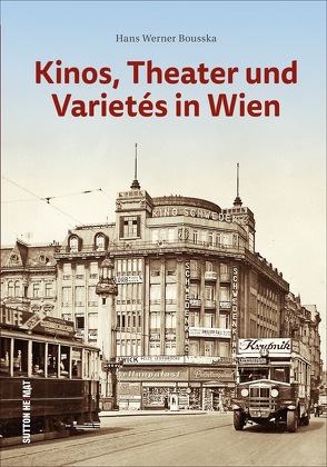 Kinos, Theater und Varietés in Wien von Bousska,  Hans Werner