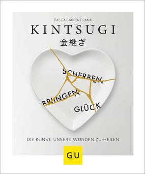 KINTSUGI – Scherben bringen Glück von Frank,  Pascal Akira