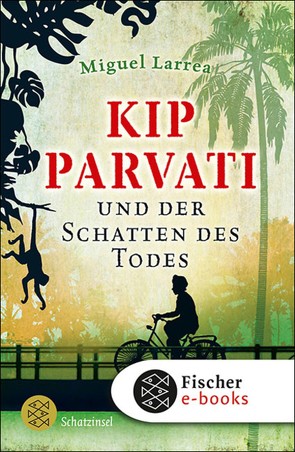 Kip Parvati und der Schatten des Todes von Fischer,  Martin B, Larrea,  Miguel